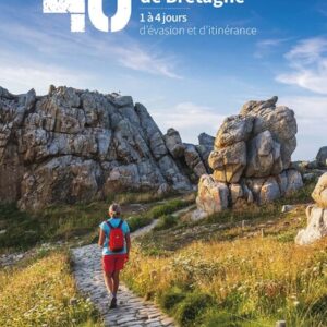 40 randonnées sur les GR et sentiers en Bretagne